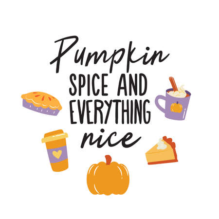 Pumpkin spice and Everything nice illustration. Vector Autumn Thanksgiving quote on white background.のイラスト素材