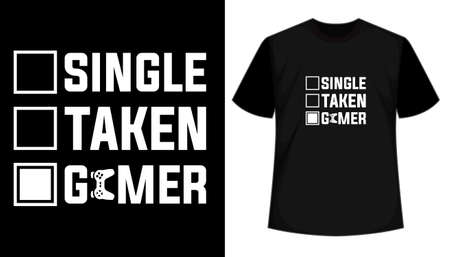 Single, taken, Gamer typography t shirt. T shirt hand lettered calligraphic design. Inspirational vector typographyのイラスト素材