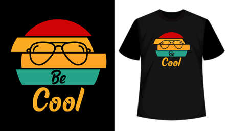 Be cool typography t shirt. T shirt hand lettered calligraphic design. Inspirational vector typographyのイラスト素材