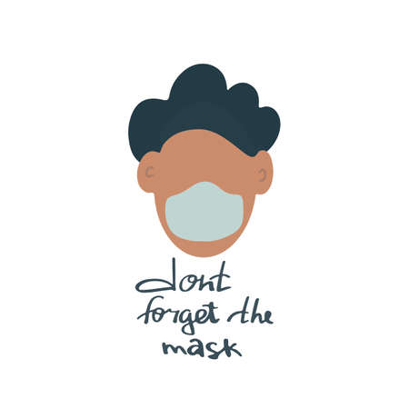 Vector illustration of a man in a mask with an inscription in a cartoon hand-drawn style for printing. Pandemic protection concept. Don't forget the mask. Isolated on white.のイラスト素材