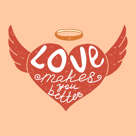 Hand drawn romantic poster - love makes you better. Heart with quote for valentines day card or save the date card. Vintage heart with wings and nimbusのイラスト素材