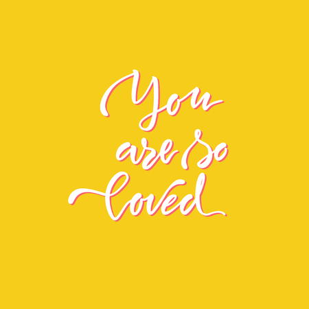 Vector illustration.Lettering.Calligraphy.Typographic composition.'You are so loved' phrase.Quote about love.Print for clothes.Element for graphic design. Brush marker.のイラスト素材