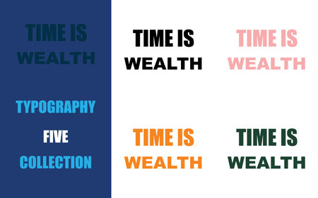 Five distinct Time Is Wealth typographic designs in varied colors and styles for business and...