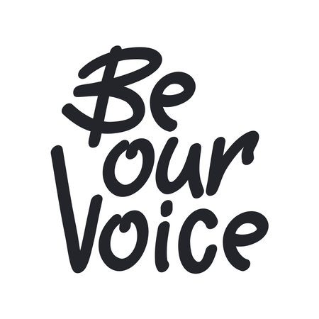 Handdrawn slogan Be our voice isolated on white.のイラスト素材