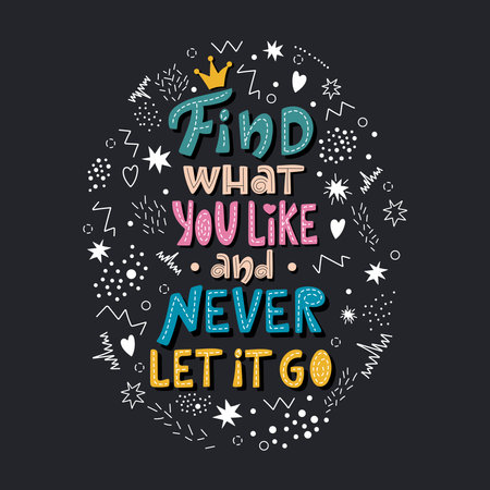 Find what you like and never let it go letteringのイラスト素材