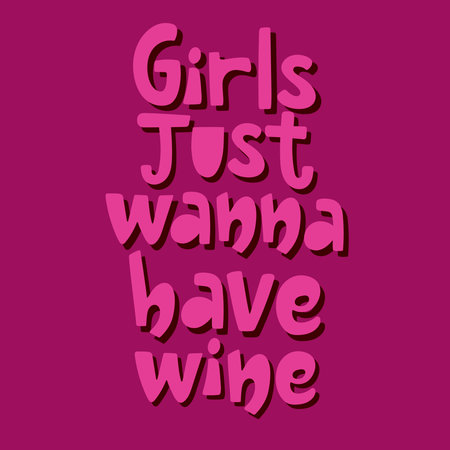 Girls just wanna have wine bright pink lettering on pink background. Funny vector design for clothes, poster for bars, restaurants.のイラスト素材