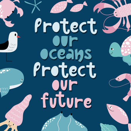 Poster for kids Protect our oceans, protect our future. Hand drawn design with underwater creatures and lettering.のイラスト素材