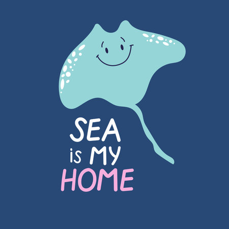 Cute smiling hand drawn manta ray. Sea is my home phrase. Ocean protect concept for kids.のイラスト素材