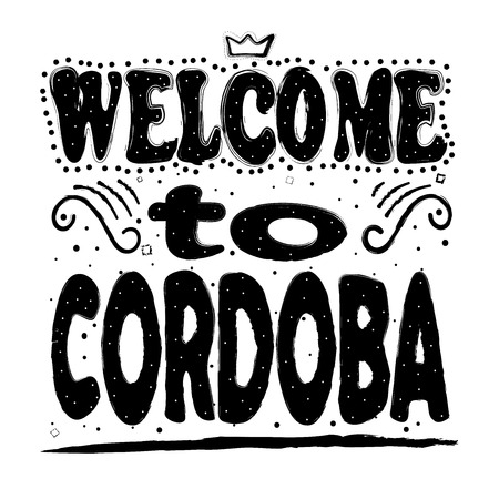 Welcome to Cordoba. Is a city in Andalusia, southern Spain, and the capital of the province of CÃ³rdoba. Hand drawing, isolate, lettering, typography, font processing, scribble. For posters, cards, T-shirts and others.のイラスト素材