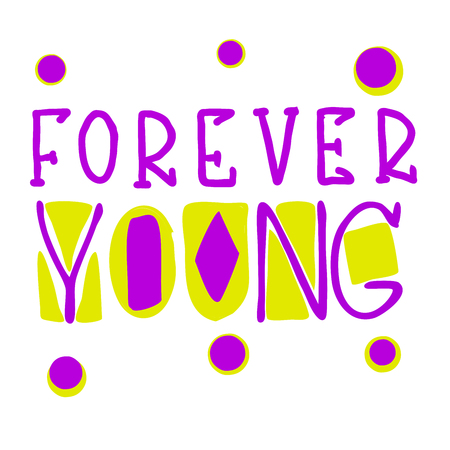 Forever Young - inscription. Use of a pencil, a felt-tip pen, software brushes. Hand drawing, lettering, doodles. For T-shirts, mugs, postcards, badges, etc.のイラスト素材