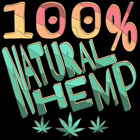100% natural hemp - funny cartoon inscription and cannabis leaves. The inscription for banners, posters and prints on clothing (T-shirts).のイラスト素材
