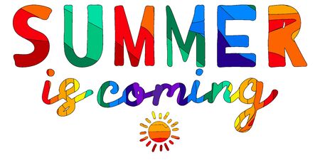 Summer is coming - funny cartoon multicolored inscription and sun. The inscription for banners, posters and prints. Vector illustration.のイラスト素材