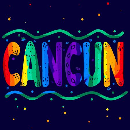 Cancun - multicolored funny inscription. Cancun is a city in southeastern Mexico on the northeast coast of the Yucatan Peninsula. For banners, posters, printing on souvenirs and clothing.のイラスト素材