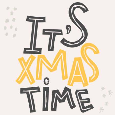 Its Xmas Time. Hand drawn vector lettering. Christmas wish with shades drawing. Handwritten funny color calligraphy. Winter holidays greeting card and clothing vector designのイラスト素材