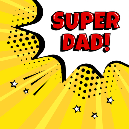 Festive card for Father's Day. White comic bubble with red SUPER DAD word on yellow background in pop art style. Vector illustration.のイラスト素材