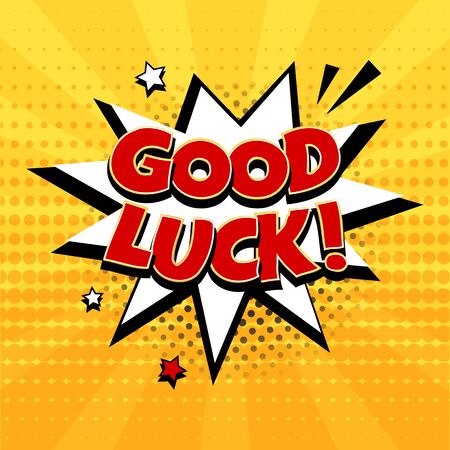 GOOD LUCK. Comic speech bubble on yellow background in pop art style. Comic sound effect, stars and halftone dots shadow in pop art style. Vector illustrationのイラスト素材