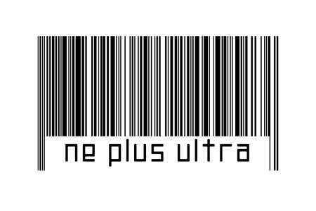 Barcode on white background with inscription ne plus ultra below. Concept of trading and globalizationの写真素材