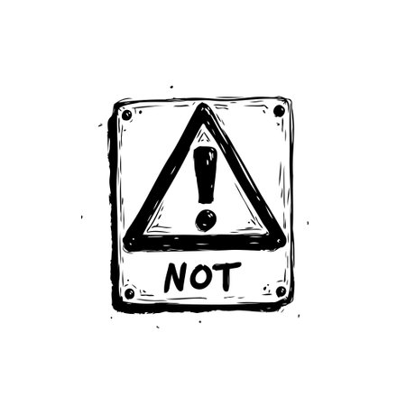 A whimsical, hand-drawn illustration of a warning sign featuring an exclamation mark inside a triangle, with the word "NOT" below, in a sketch style.のイラスト素材