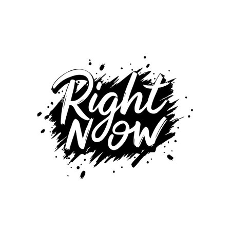 A dynamic calligraphy design featuring the phrase 'Right Now' with splatter effects. It conveys a modern, artistic feel, suitable for various creative projects.のイラスト素材