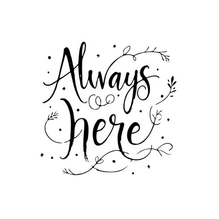 Elegant black and white typography design featuring the handwritten phrase 'Always Here' adorned with delicate foliage illustrations, perfect for various creative projects.のイラスト素材