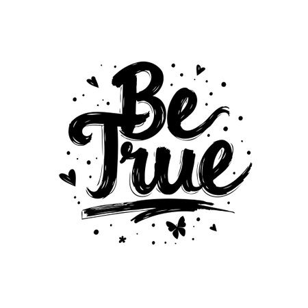 Black and white typography art with the message 'Be True,' surrounded by playful doodles, expressing positivity and inspiration in a handwritten style.のイラスト素材