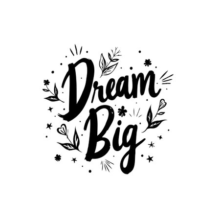 Inspirational "Dream Big" typography design featuring floral accents, stars, and decorative elements. A motivational message to encourage positivity, aspiration, and achieving dreams.のイラスト素材