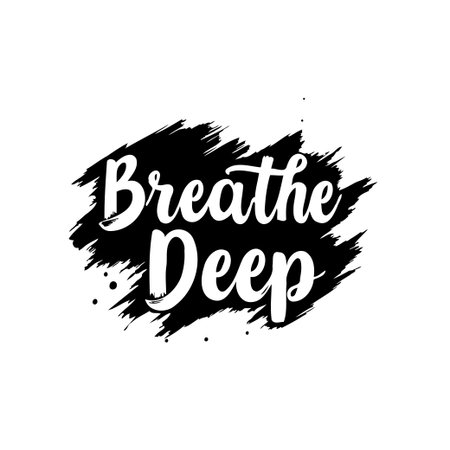 An inspirational 'Breathe Deep' quote typography design with black paint stroke element. Perfect for a motivational banner, poster, or design project.のイラスト素材