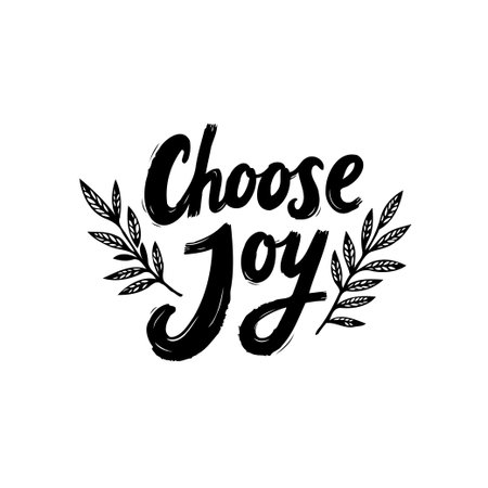 A hand-lettered quote 'Choose Joy' surrounded by delicate botanical elements. This illustration embodies positivity and elegance, ideal for adding a touch of inspiration.のイラスト素材
