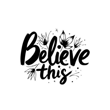 An inspirational floral typography design featuring the empowering message "Believe this" in an elegant script font, perfect for various creative projects.のイラスト素材