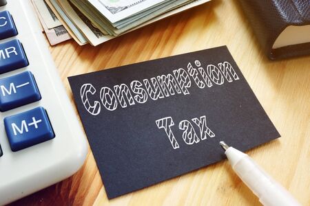 Consumption Tax is shown on the conceptual business photoの写真素材