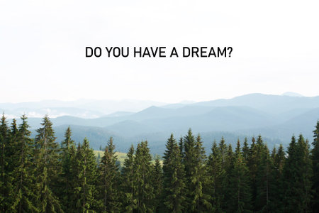 Do you have a dream is shown using a textの写真素材