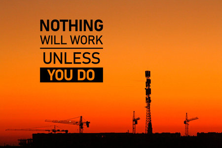 Nothing will work unless you do motivational quote is shown using the text
