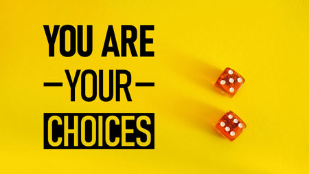 You are your choices is shown using a textの写真素材
