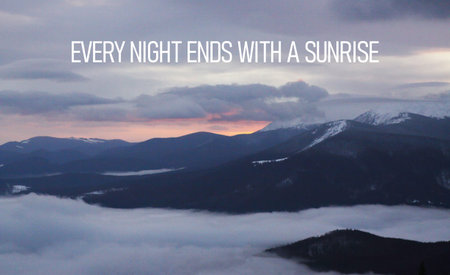 Every Night Ends with a Sunrise - Motivational Phrase About New Beginnings, Optimism, Motivation,...
