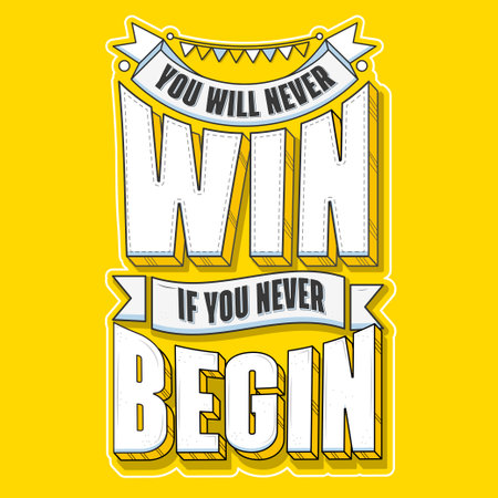 You Will Never Win If You Never Begin. Inspiring Typography Motivation Quoteのイラスト素材
