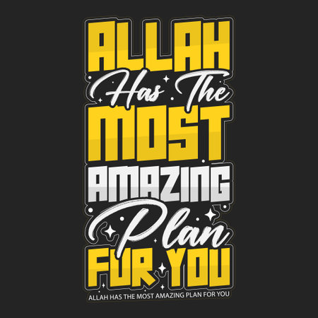 A typographic Islamic quote, Poster T-shirt Design and Saying "Allah has the most amazing plan for you"のイラスト素材