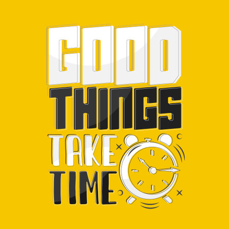 Good Things Take Time Motivational and Inspirational Quote Typography for t shirt vector posterのイラスト素材