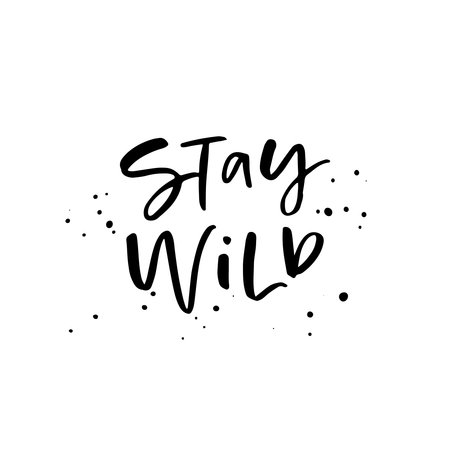Stay wild calligraphy quote. Handwritten brush letteringのイラスト素材