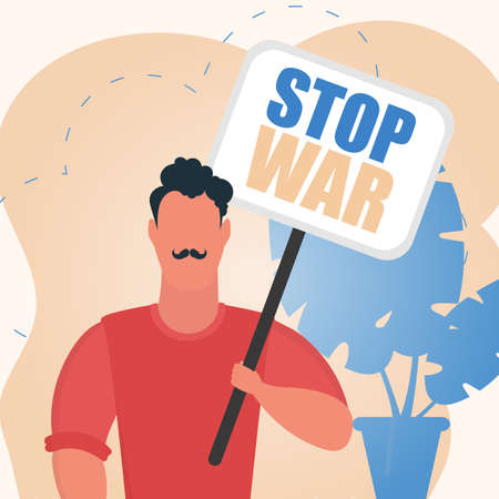 A man holds a banner with the inscription Stop the war in his hands. Plakan for peace in Ukraine. Vector.のイラスト素材