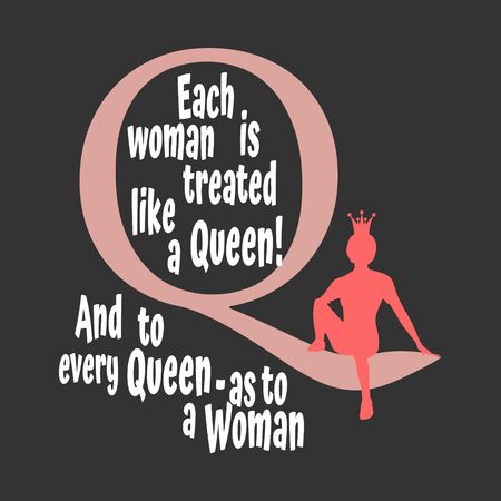 Vintage medieval queen elegant silhouette sitting on symbol. Royal emblem with Q letter. Quote each woman is treated like a queen and to every queen as to woman text. Motivation quoteのイラスト素材