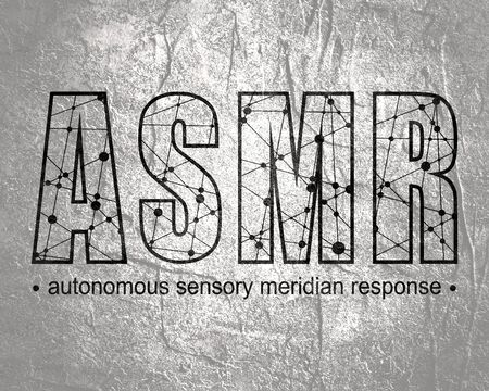 Acronym ASMR - Autonomous Sensory Meridian Response.の写真素材
