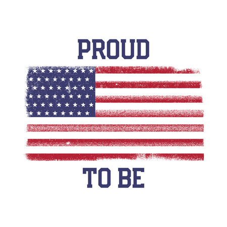 USA American National Flag in disstressed style. Vintage design with words - Proud to Be. Perfect for T-Shirt, poster, cards. America symbol. Stock vector illustration isolated on white background.のイラスト素材