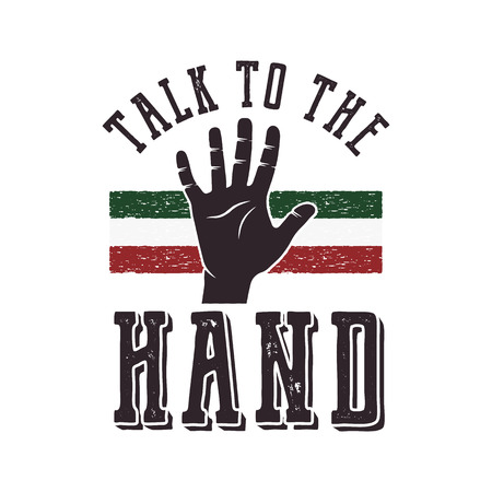 90s style poster, retro print. Talk to the hand tee. Vintage hand drawn Nineties t shirt printing design. Stock Vector illustration isolated on white background.のイラスト素材