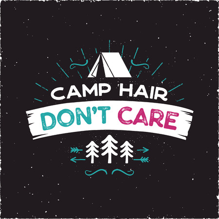 Camp Hair Don t Care T-SHirt Design - Outdoors Adventure Badge with tent, trees, sunbursts symbols. Nice for camping enthusiasts, for tee, mug gift other prints. Stock vector isolated on blackのイラスト素材