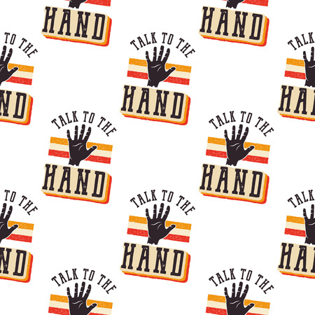 The 90s style pattern - Talk to the Hand quote, retro seamless design. Vintage hand drawn Nineties t shirt print design. Stock Vector wallpaper isolated on white backgroundのイラスト素材