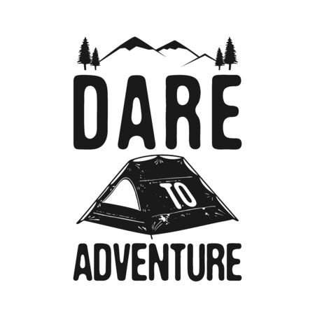 Dare to Adventure - Camp Explorer Graphic for T-Shirt, prints. Vintage hand drawn outdoors silhouette emblem. Retro summer winter travel label, unusual badge. Stock vector isolatedのイラスト素材