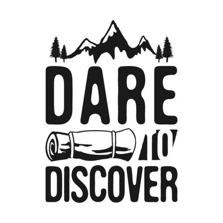 Dare to Discover - Camp Adventure Graphic for T-Shirt, prints. Vintage hand drawn outdoors silhouette emblem. Retro summer winter travel label, unusual badge.のイラスト素材