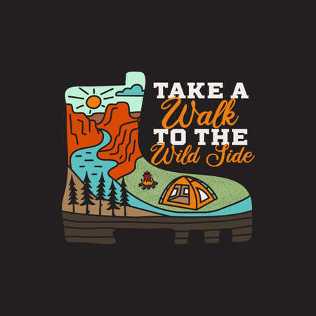 Vintage adventure badge illustration design. Outdoor icon with camp boot and quote - Take a walk to the wild side. Included retro mountains, river and tent. Unusual hipster style patch.のイラスト素材