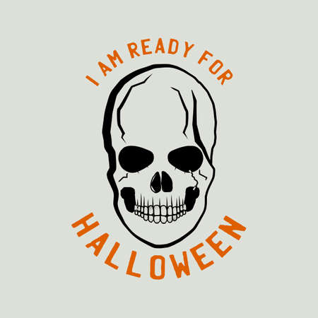 Vintage Halloween, typography badge graphics with skull and quote text - I am ready for Halloween. Holiday scary emblem label. Stock vector stickerのイラスト素材