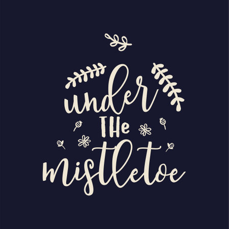 Merry Christmas lettering design on dark background. Holidays quote - Under the Mistletoe. Stock vector Christmas typography and calligraphy for t-shirt printingのイラスト素材